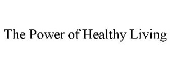 THE POWER OF HEALTHY LIVING