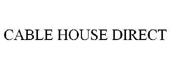 CABLE HOUSE DIRECT