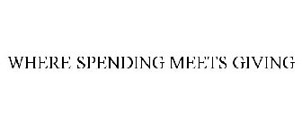 WHERE SPENDING MEETS GIVING