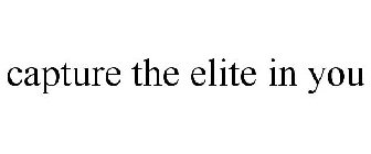 CAPTURE THE ELITE IN YOU