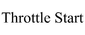 THROTTLE START