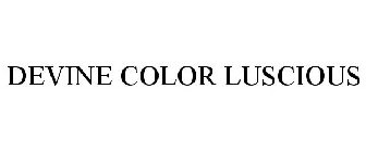DEVINE COLOR LUSCIOUS