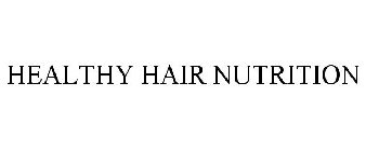 HEALTHY HAIR NUTRITION