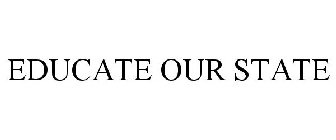 EDUCATE OUR STATE