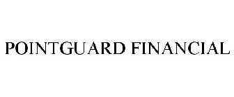 POINTGUARD FINANCIAL