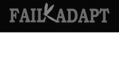 FAIL ADAPT