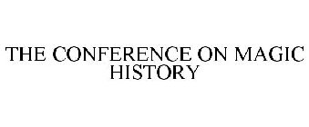 CONFERENCE ON MAGIC HISTORY