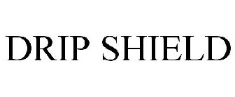 DRIP SHIELD