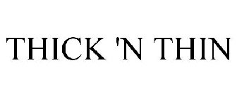 THICK N' THIN