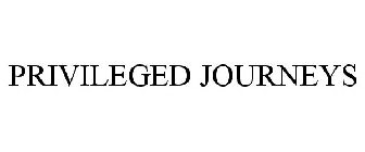 PRIVILEGED JOURNEYS