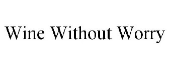 WINE WITHOUT WORRY