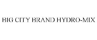 BIG CITY BRAND HYDRO-MIX