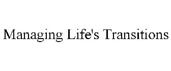 MANAGING LIFE'S TRANSITIONS