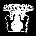MILKY BAYOU