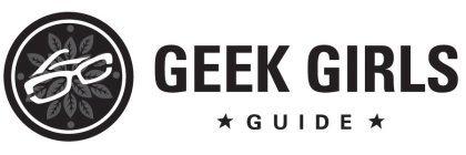 GEEK GIRLS G U I D E
