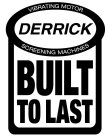 VIBRATING MOTOR DERRICK SCREENING MACHINES BUILT TO LAST