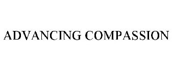 ADVANCING COMPASSION
