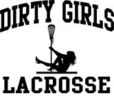 DIRTY GIRLS LACROSSE