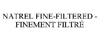 NATREL FINE-FILTERED - FINEMENT FILTRÉ