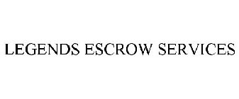 LEGENDS ESCROW SERVICES