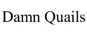 THE DAMN QUAILS