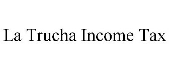 LA TRUCHA INCOME TAX