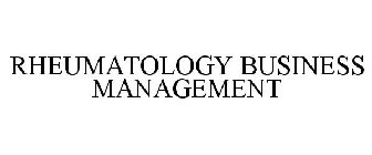 RHEUMATOLOGY BUSINESS MANAGEMENT