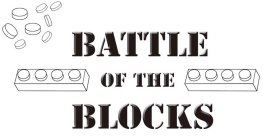 BATTLE OF THE BLOCKS