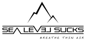 SEA LEVEL SUCKS BREATHE THIN AIR