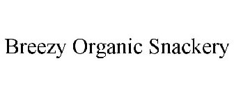 BREEZY ORGANIC SNACKERY