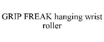 GRIP FREAK HANGING WRIST ROLLER