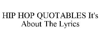 HIP HOP QUOTABLES IT'S ABOUT THE LYRICS