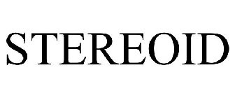 STEREOID