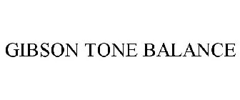 GIBSON TONE BALANCE