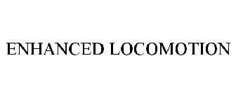 ENHANCED LOCOMOTION