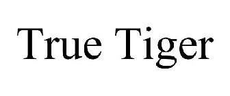 TRUE TIGER