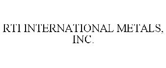 RTI INTERNATIONAL METALS, INC.