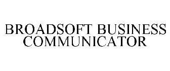 BROADSOFT BUSINESS COMMUNICATOR