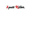 3-PUTT KILLER.