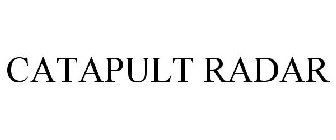 CATAPULT RADAR