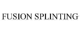 FUSION SPLINTING