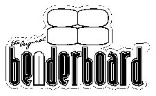 THE ORIGINAL BENDERBOARD