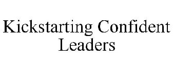 KICKSTARTING CONFIDENT LEADERS