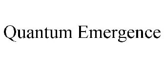 QUANTUM EMERGENCE