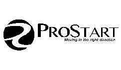 PROSTART MOVING IN THE RIGHT DIRECTION