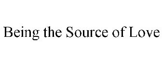 BEING THE SOURCE OF LOVE
