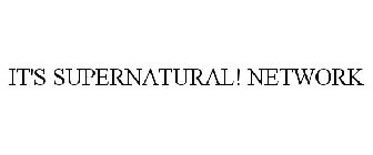 IT'S SUPERNATURAL! NETWORK