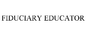 FIDUCIARY EDUCATOR