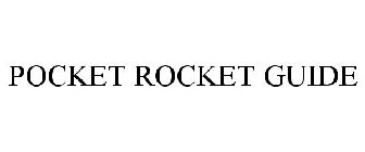 POCKET ROCKET GUIDE