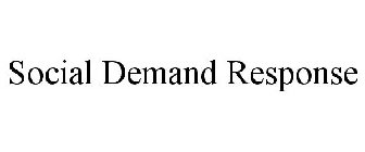 SOCIAL DEMAND RESPONSE
